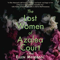 DOWNLOAD PDF 📋 The Lost Women of Azalea Court by  Ellen Meeropol,Mary Beth Garber,Re