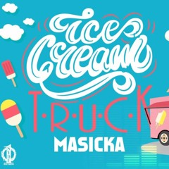 Masicka - Ice Cream Truck _ Mar 2020