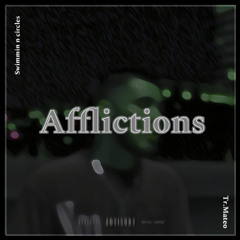 Afflictions (Swimmin in Circles)