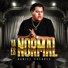 Ya Es Normal