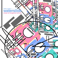 NEAKO & DATA-X - Waterslide (Rose of England Remix)