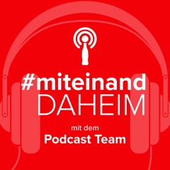 #miteinand daheim mit dem Coca-Cola Podcast Team