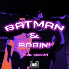 BATMAN & ROBIN (prod. deccuf)