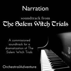 Narration (from The Salem Witch Trials) (Original Composition)