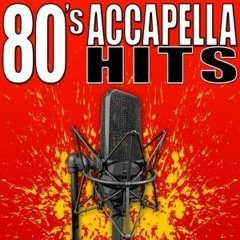 80s Acapella Hits Vol 1