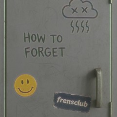 how to forget
