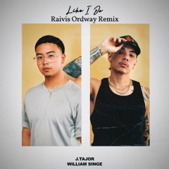Like I Do - J. Tajor, William Singe Raivis Ordway Remix