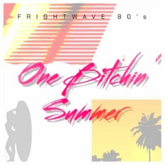 One Bitchin’ Summer