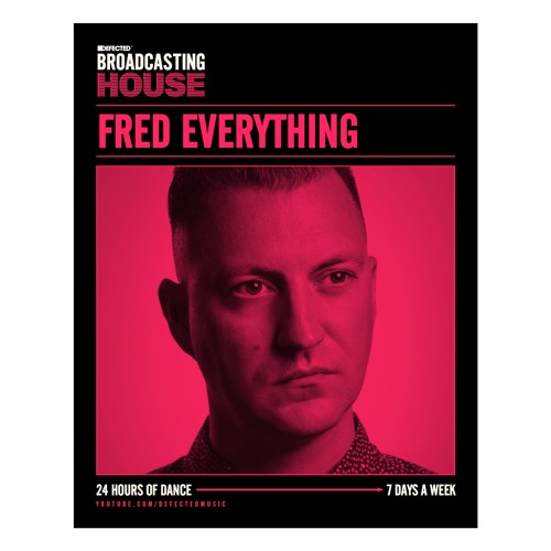 Fred Everything Defected Broadcasting House Show #3 May 2022