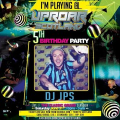 DJ JPS: Uproar Scotland 5th Birthday Party Bonus Bonkers Classics Sesh