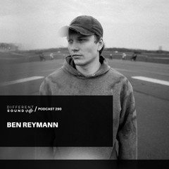 DifferentSound invites Ben Reymann / Podcast #290