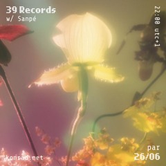 39 Records 003 w/ Sanpé