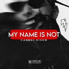 Casual Disko - My name is not v2