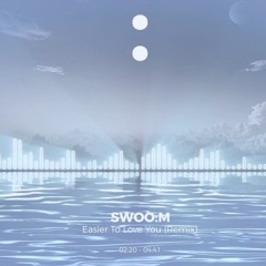 Porter Robinson - Easier To Love You (SWOO:M - REMIX)