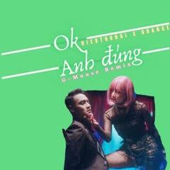 OK Anh Đúng - HIEUTHUHAI x ORANGE x G-MOUSE