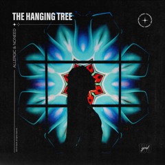 Allergic & NO.NEED - The Hanging Tree