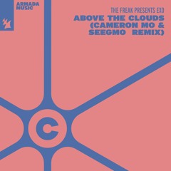 The Freak Presents Exo - Above The Clouds (Cameron Mo & Seegmo Remix) ***Available To Purchase***