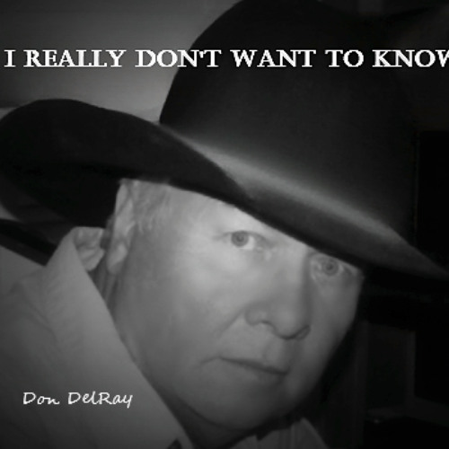 I Really Don't Want To Know