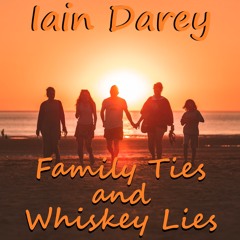 Iain Darey - Family Ties and Whiskey Lies