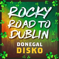 ROCKY ROAD TO DUBLIN