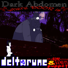 Dark Abdomen where DOOR is - [Deltarune: The Same Same & Samety Puppet]