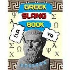 ((Read PDF) Greek Slang Book: Easy Greek Slang You Should Use Today, Delightful Little Greek Words Y