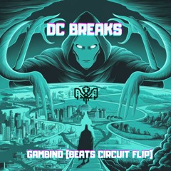 DC Breaks - Gambino (Beats Circuit Flip) [Free Download]