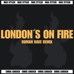 Chris Lorenzo, Max Styler - London's On Fire (Roman Rave Remix) | FREE DL