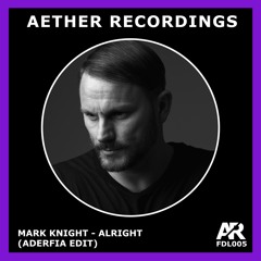 Mark Knight - Alright (Aderfia Edit)[FREE DOWNLOAD]