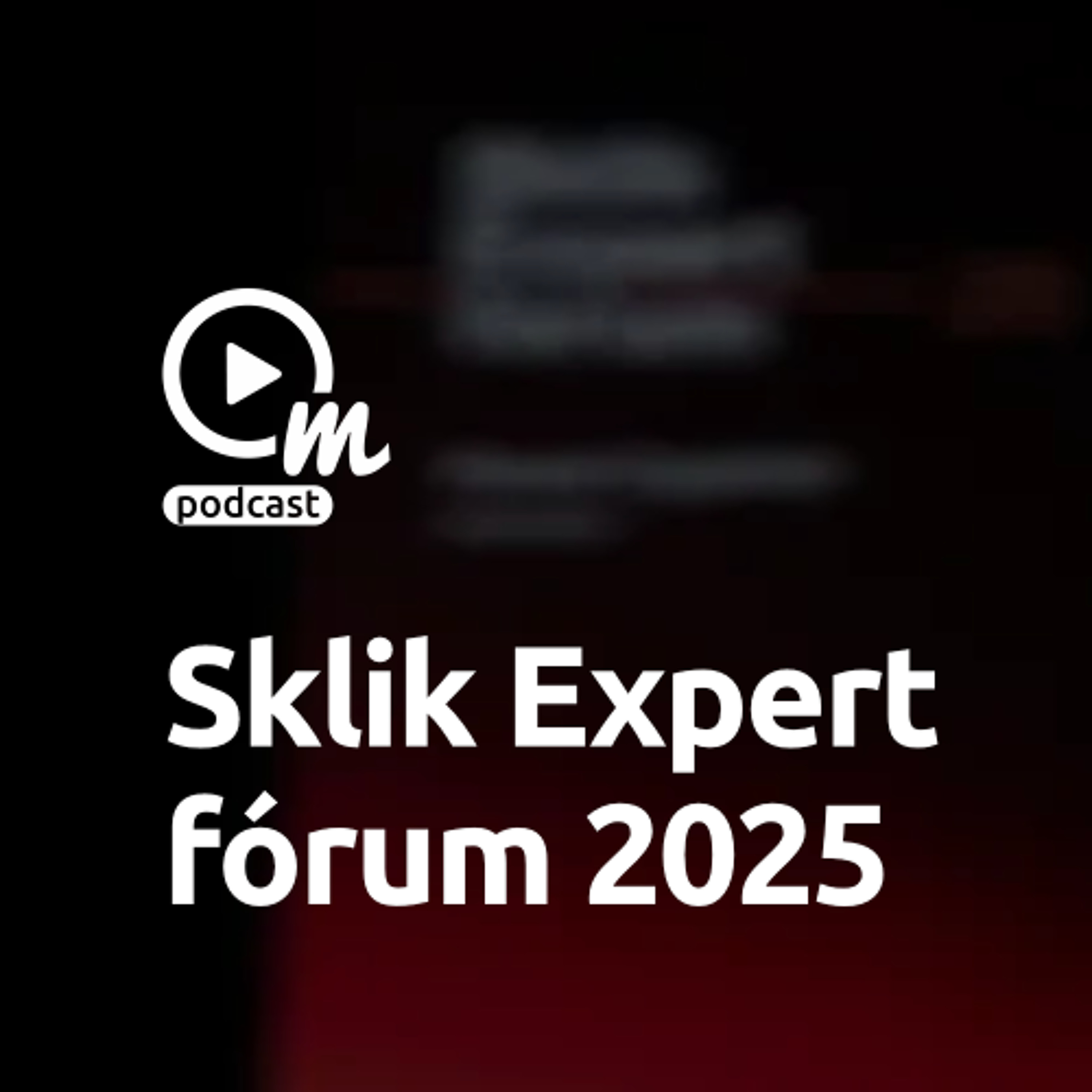 Sklik Expert fórum 2025: Byl jsem u toho a stálo to za to episode artwork