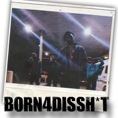 BORN4DISSH*T [PROD. BLUEOCEAN]