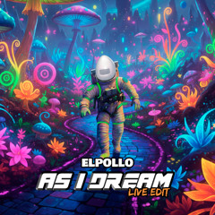 ELPOLLO - As I Dream (Live Edit)