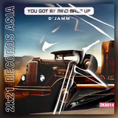 D'JAMM - You Got My Mind Made Up (Original Mix)