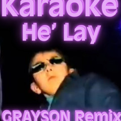He' Lay (ဟဲလေး) - Karaoke (GRAYSON Remix) [Electro House / Thai Breakbeat] 🔥