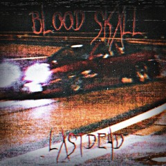 Blood Skxll (OUT ON ALL  AVAILABLE PLATFORMS)