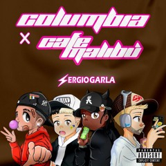 COLUMBIA x CAFÉ MALIBÚ [110-130 bpm] (Sergio Garla Mashup)