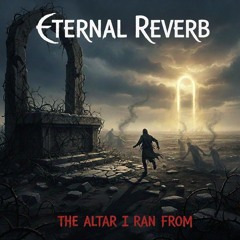 THE ALTAR I RAN FROM