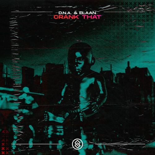 D.N.A & Elaan - Crank That