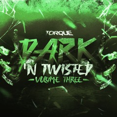 Torque - Dark N Twisted Vol 3 (Free Dub + Tracklist In Description)