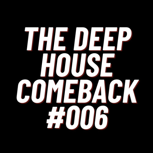 The Deep House Comeback #006 - Machine Replika