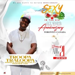 TORONTO 8/21/22 SEXY IN THE 6 @TroopaTraloopa