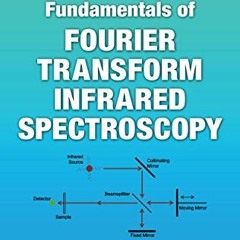 [Get] EPUB KINDLE PDF EBOOK Fundamentals of Fourier Transform Infrared Spectroscopy b