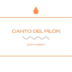 Canto Del Pilón - Jean Flambert