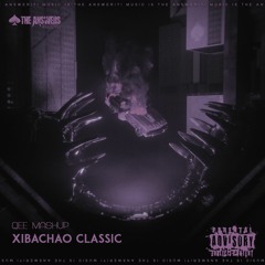 Xibachao Classic - ( Qee Mashup )