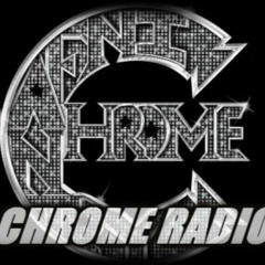 Chrome Radio #341 (Birthday Show) 8/14