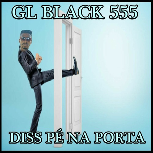 GL BLACK - DISS COM O PÉ NA PORTA - RELEITURE - BIG NOTORIOUS