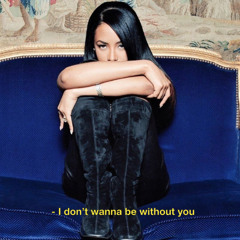 Aaliyah x Summer Walker - I Don't Wanna