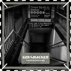 GobSmacked - Underground