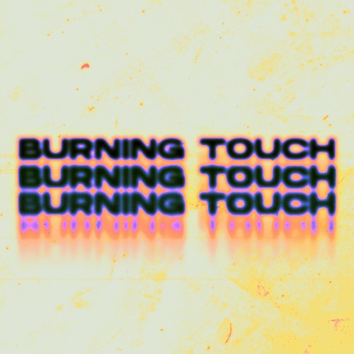 BURNING TOUCH FT. TIZZA