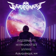 JVGGERNAUT - Hi I'm Ghost Set -ABQ, NM 3-2-22